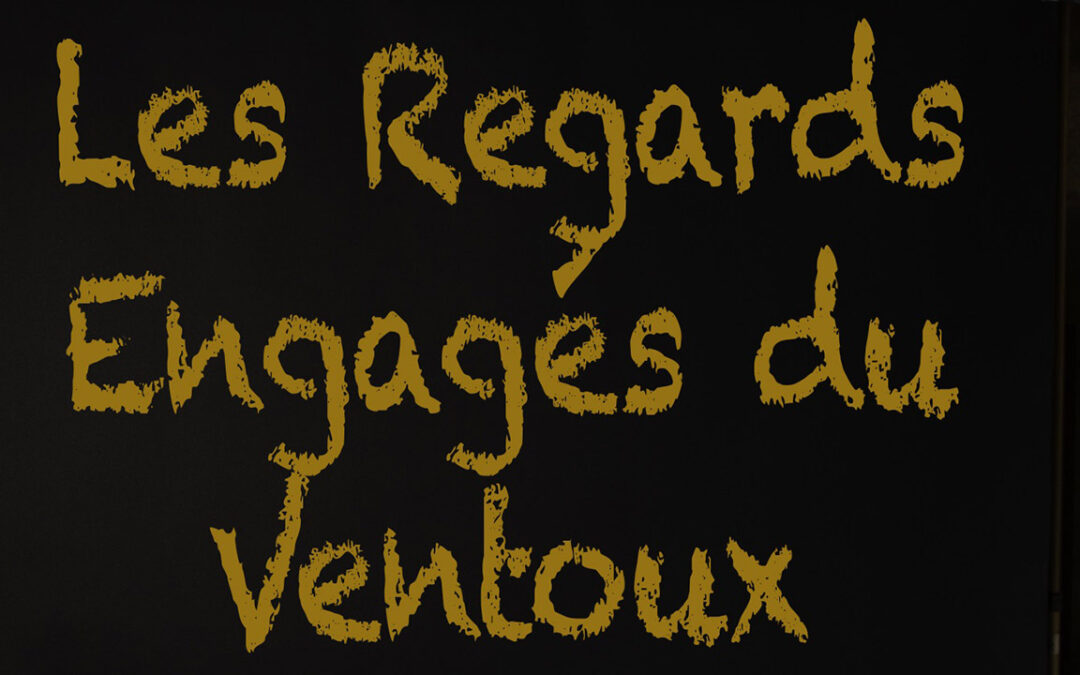 LES REGARDS ENGAGES DU VENTOUX